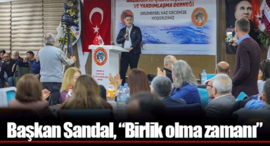 Başkan Sandal, “Birlik olma zamanı”