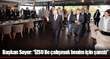 Başkan Soyer: “İZSU ile çalışmak benim için şanstı”