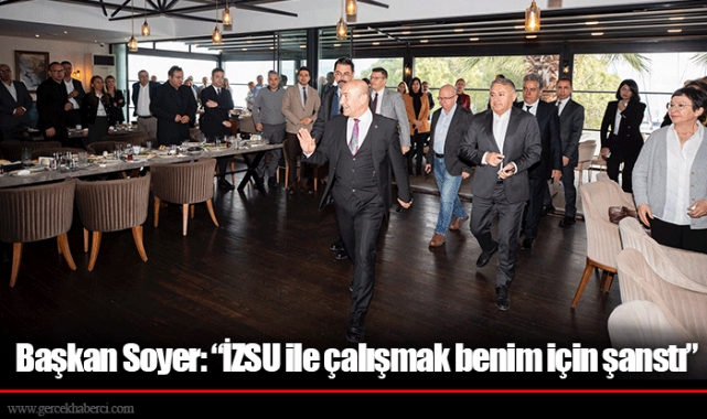 Başkan Soyer: “İZSU ile çalışmak benim için şanstı”
