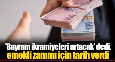 'Bayram ikramiyeleri artacak' dedi, emekli zammı için tarih verdi