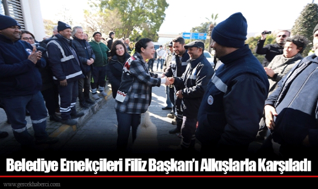 Belediye Emekçileri Filiz Başkan’ı Alkışlarla Karşıladı