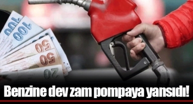 Benzine dev zam pompaya yansıdı!