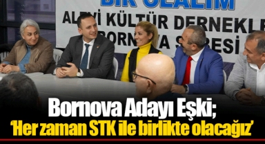 Bornova Adayı Eşki; ‘Her zaman STK ile birlikte olacağız’