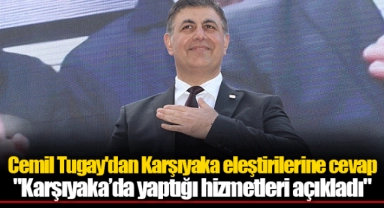 Cemil Tugay'dan Karşıyaka eleştirilerine cevap: "Karşıyaka’da yaptığı hizmetleri açıkladı"