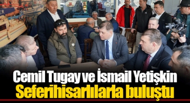 Cemil Tugay ve İsmail Yetişkin Seferihisarlılarla buluştu