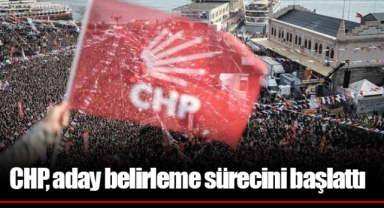 CHP, aday belirleme sürecini başlattı