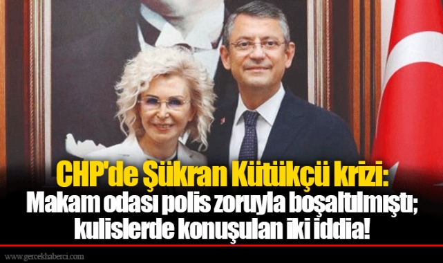 CHP'de Şükran Kütükçü krizi: Makam odası polis zoruyla boşaltılmıştı; kulislerde konuşulan iki iddia!