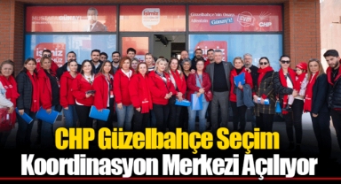 CHP Güzelbahçe Seçim Koordinasyon Merkezi Açılıyor