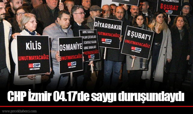 CHP İzmir 04.17’de saygı duruşundaydı