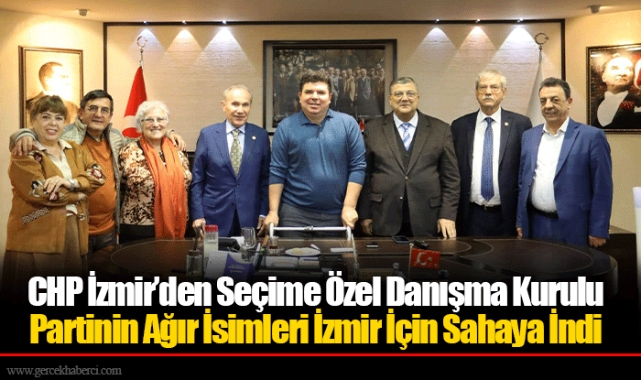 CHP İzmir’den Seçime Özel Danışma Kurulu