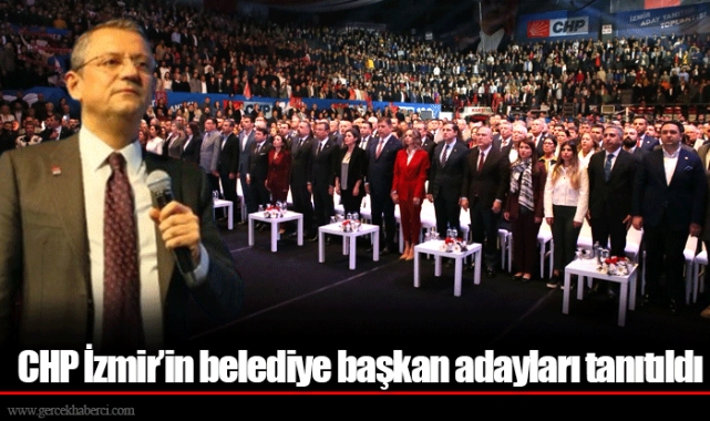 CHP İzmir’in belediye başkan adayları tanıtıldı 