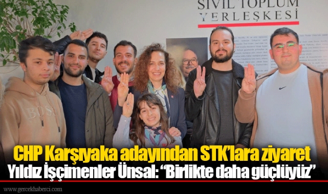 CHP Karşıyaka adayından STK’lara ziyaret