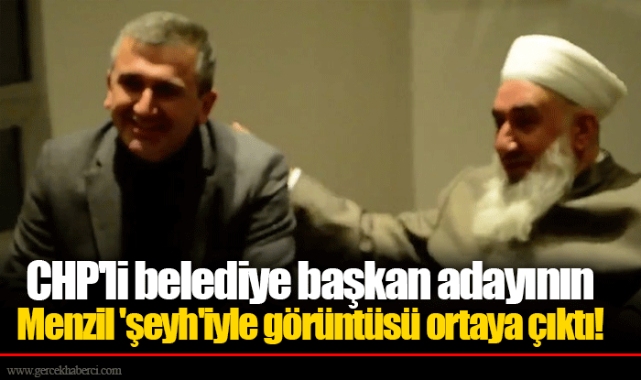 CHP'li belediye başkan adayının Menzil 'şeyh'iyle görüntüsü ortaya çıktı!