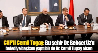 CHP’li Cemil Tugay: Bu şehir Dr. Behçet Uz’u belediye başkanı yaptı bir de Dr. Cemil Tugay olsun