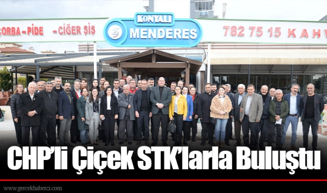 CHP’li Çiçek STK’larla Buluştu