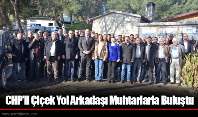 CHP'li Çiçek Yol Arkadaşı Muhtarlarla Buluştu