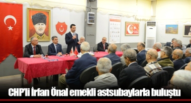 CHP’li İrfan Önal emekli astsubaylarla buluştu