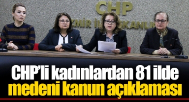 CHP’li kadınlardan 81 ilde medeni kanun açıklaması