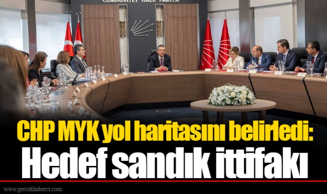 CHP MYK yol haritasını belirledi: Hedef sandık ittifakı