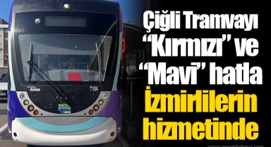 Çiğli Tramvayı “Kırmızı” ve “Mavi” hatla İzmirlilerin hizmetinde