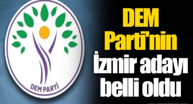 DEM Parti'nin İzmir adayı belli oldu