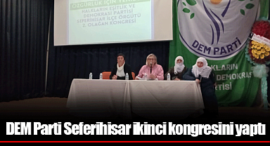 DEM Parti Seferihisar ikinci kongresini yaptı