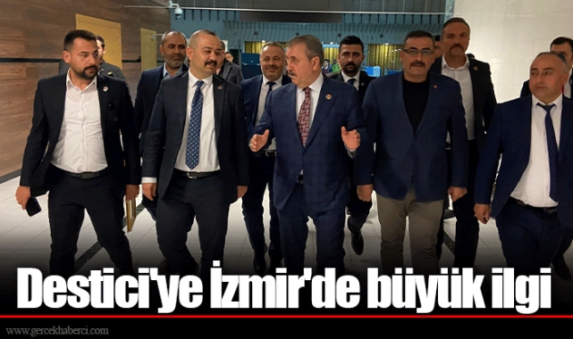 Destici'ye İzmir'de büyük ilgi