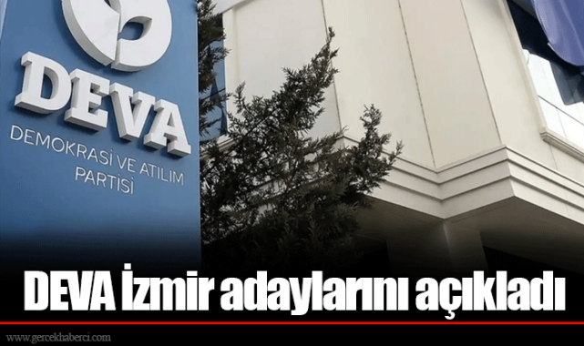 DEVA İzmir adaylarını açıkladı