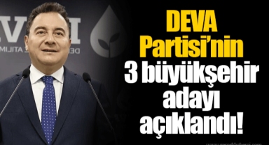 DEVA Partisi’nin 3 büyükşehir adayı açıklandı!