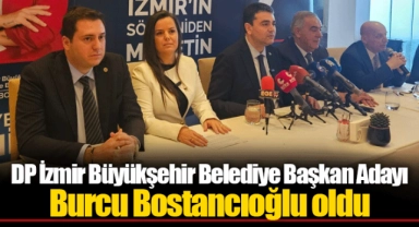 DP İzmir Büyükşehir Belediye Başkan Adayı Burcu Bostancıoğlu oldu 