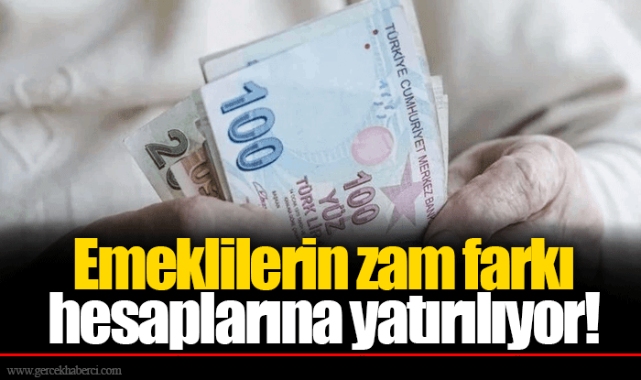 Emeklilerin zam farkı hesaplarına yatırılıyor!