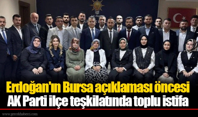 Erdoğan'ın Bursa açıklaması öncesi AK Parti ilçe teşkilatında toplu istifa