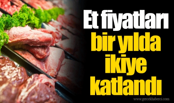 Et fiyatları bir yılda ikiye katlandı