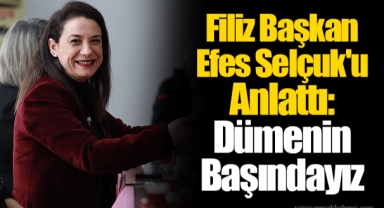 Filiz Başkan Efes Selçuk'u Anlattı: Dümenin Başındayız