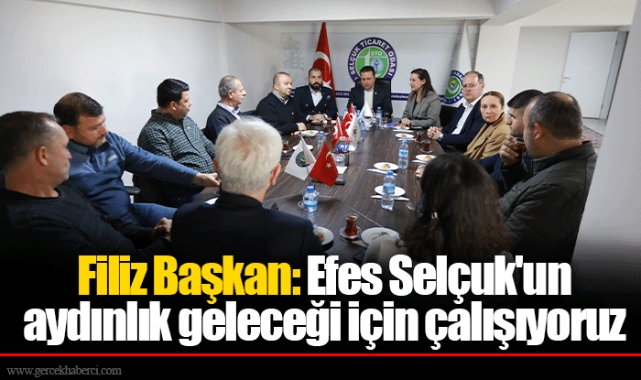 Filiz Başkan: Efes Selçuk'un aydınlık geleceği için çalışıyoruz