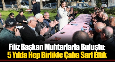 Filiz Başkan Muhtarlarla Buluştu: 5 Yılda Hep Birlikte Çaba Sarf Ettik