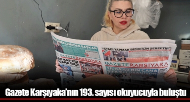 Gazete Karşıyaka’nın 193. sayısı okuyucuyla buluştu