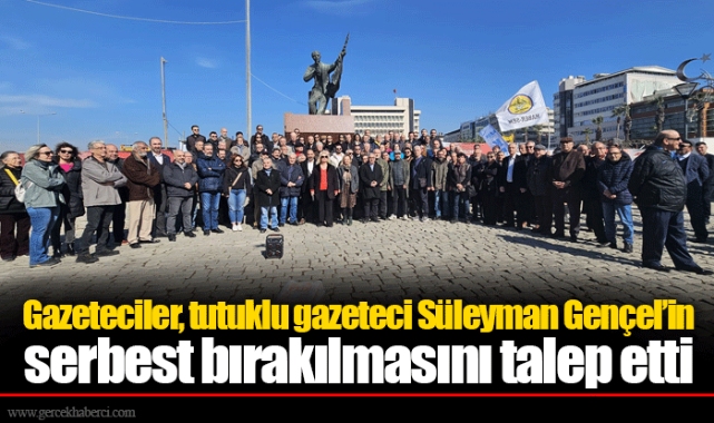 Gazeteciler, tutuklu gazeteci Süleyman Gençel’in serbest bırakılmasını talep etti  