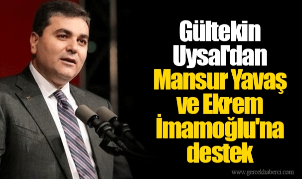 Gültekin Uysal'dan Mansur Yavaş ve Ekrem İmamoğlu'na destek açıklaması