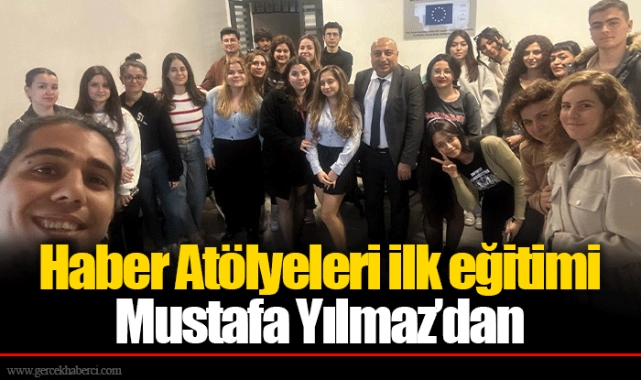 Haber Atölyeleri ilk eğitimi Mustafa Yılmaz’dan