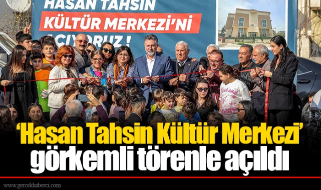 ‘Hasan Tahsin Kültür Merkezi’ görkemli törenle açıldı