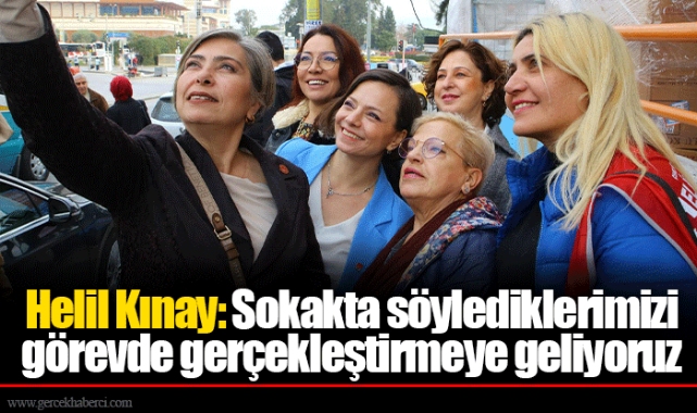 Helil Kınay: Sokakta söylediklerimizi görevde gerçekleştirmeye geliyoruz
