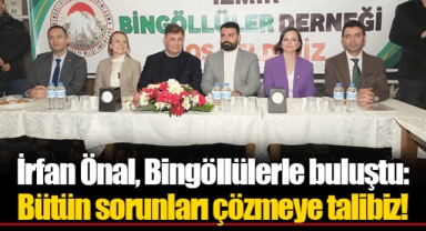 İrfan Önal, Bingöllülerle buluştu: Bütün sorunları çözmeye talibiz!