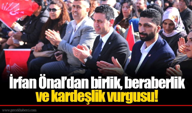 İrfan Önal’dan birlik, beraberlik ve kardeşlik vurgusu!