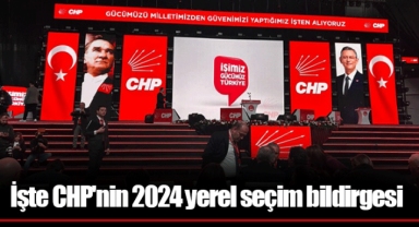 İşte CHP'nin 2024 yerel seçim bildirgesi