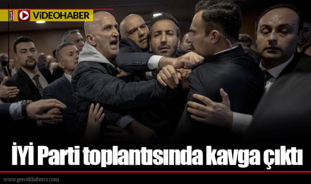 İYİ Parti toplantısında kavga çıktı