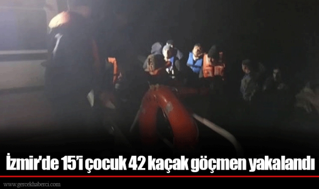 İzmir'de 15’i çocuk 42 kaçak göçmen yakalandı