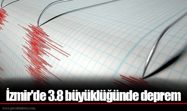 İzmir'de 3.8 büyüklüğünde deprem