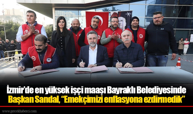 İzmir’de en yüksek işçi maaşı Bayraklı Belediyesinde