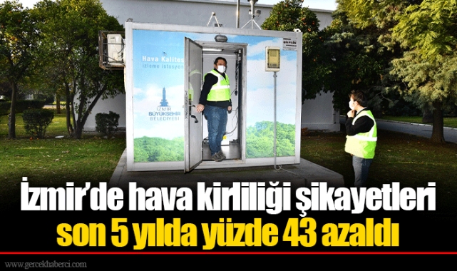 İzmir’de hava kirliliği şikayetleri son 5 yılda yüzde 43 azaldı